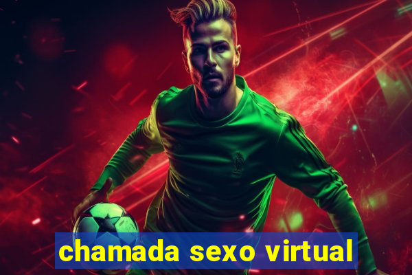 chamada sexo virtual